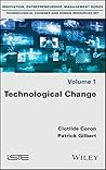 Technological Change (Innovation, Entrepreneurship, Management: Technological Changes and Human Resources Set, 1)