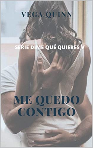 Me quedo contigo (Dime qué quieres #5)