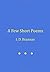 A Few Short Poems