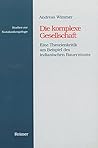 Die komplexe Gesellschaft (German Edition)