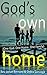 God’s Own Home by Rev. Jonah Bernard