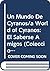 Un Mundo De Cyranos/a World...