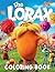 The Lorax Coloring Book: Fe...