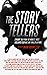 The Storytellers: Straight Talk from the World’s Most Acclaimed Suspense and Thriller Authors