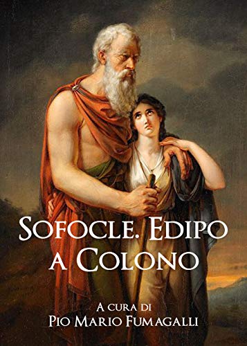 Sofocle. Edipo a Colono (Italian Edition)