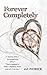 Forever Completely by J.J. Patrick