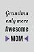Grandma only more awesome M...