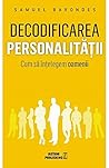 Decodificarea personalitatii (Romanian Edition)