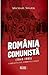 Romania Comunista (1948-198...