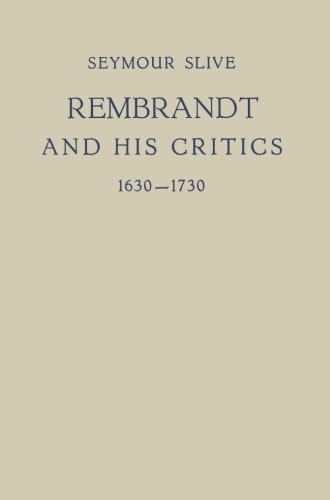 Rembrandt and His Critics 1630–1730 (Utrechtse bijdragen tot de kunstgeschiedenis Book 2)