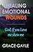 Healing Emotional Wounds: G...