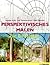 Perspektivisches Malen für Einsteiger by Santiago Arcas