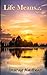 Life Means...