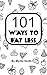 101 Ways to Eat Less