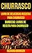 Churrasco: Livro de Deliciosas Receitas Para Churrasco (Barbecue: Livros de receita para churrasco) (Portuguese Edition)