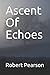 Ascent Of Echoes
