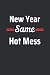 New Year same Hot Mess: 6 x...