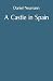 A Castle in Spain by Daniel Neumann A Castle in Spain by Daniel Neumann