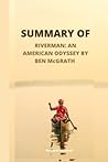Summary of Riverman: An American Odyssey By Ben McGrath