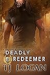 Deadly Redeemer by T.J.  Logan