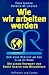 Wie wir arbeiten werden. Der neue Bericht an den Club of Rome