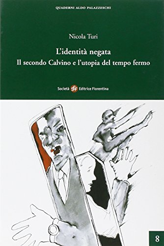 L'identità negata: Il secondo Calvino e l'utopia del tempo fermo (Hardcover)