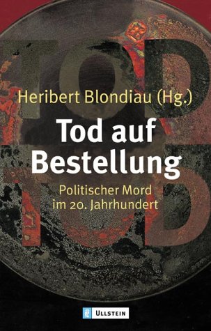 Tod auf Bestellung. Politischer Mord im 20. Jahrhundert. (Paperback)
