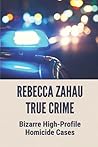 Rebecca Zahau True Crime: Bizarre High-Profile Homicide Cases: Case Of Rebecca Zahau