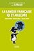La langue française ici et ...