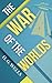 The War of the Worlds: The 1898 Prototypical Victorian England Martian Invasion Science Fiction Classic (Annotated)