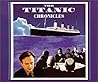 The Titanic Chronicles