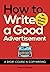 How to Write a Good Advertisement: A Short Course in Copywriting