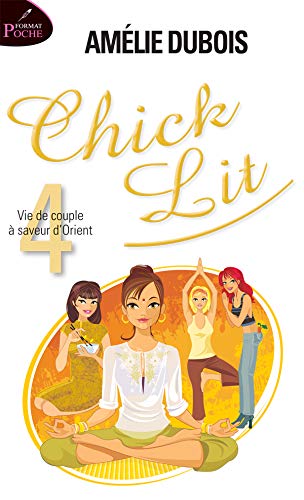 Chick Lit T.4 - Format poche: Vie de couple à saveur d'Orient (French Edition)