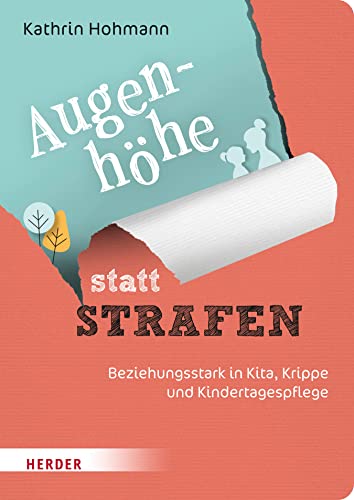 Augenhöhe statt Strafen: Beziehungsstark in Kita, Krippe und Kindertagespflege (German Edition)