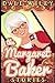 The Margaret Baker Stories:...