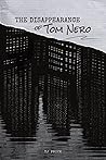 The Disappearance of Tom Nero by T.J.  Price