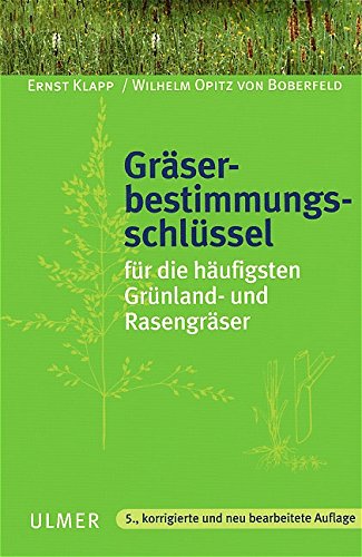 Gräserbestimmungsschlüssel für die häufigsten Grünland- und Rasengräser. (Hardcover)