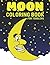 Moon Coloring Book For Toddlers by Todd Haynes