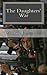 The Daughters' War: A Tech ...