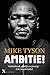 Ambitie! by Mike Tyson