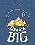 Notebook:: Dream Big Compos...