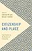 Citizenship and Place: Case...