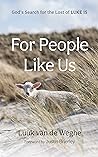 For People Like Us: God’s Search for the Lost of Luke 15
