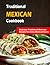 Traditional Mexican Cookbook by Victor Monahan