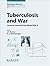 Tuberculosis and War by F.J.F. Herth
