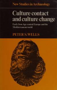Culture Contact & Culture Change: Early Iron Age Central Europe & the Mediterranean World