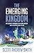 The Emerging Kingdom: Color Edition