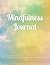 Mindfulness Journal: One wa...