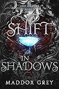 A Shift in Shadows (Lost Legacies, #1)