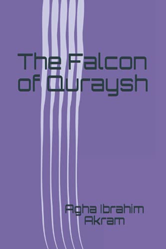 The Falcon of Quraish (Islamic conquest Series by Akram)